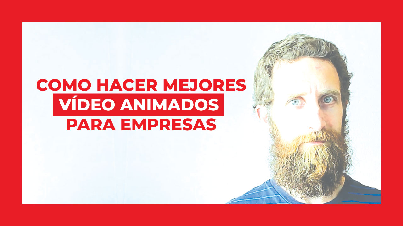 como-hacer-mejores-videos-animados-para-empresas thumbnail